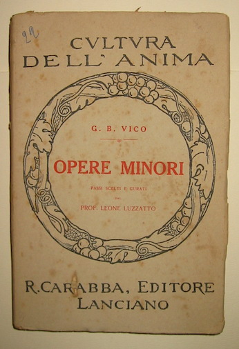 Vico Giovanni Battista Opere minori. Passi scelti e curati dal prof. Leone Luzzatto 1913 Lanciano